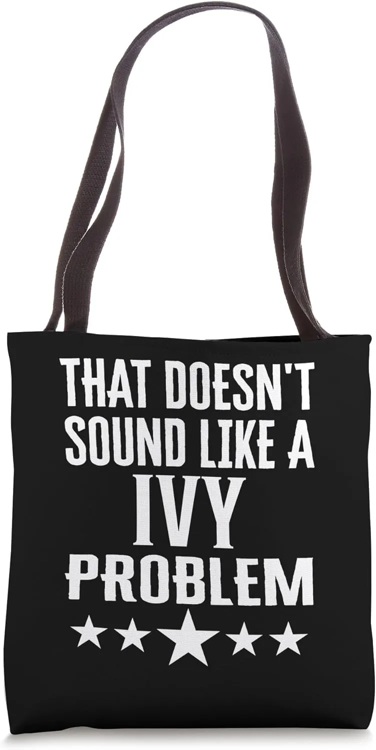 That Doesnt Sound Like A Ivy Problem Name Tote Bag